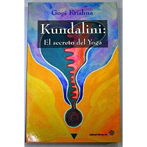 Kundalini . El Secreto Del Yoga