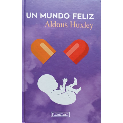 Un Mundo Feliz (tapa Dura) / Aldous Huxley