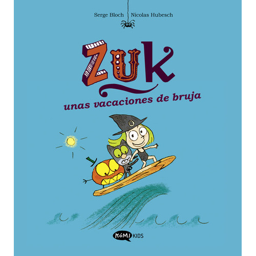 ZUK 1 ZUK UNAS VACACIONES DE BRUJA, de Bloch, Serge. Editorial Komikids, tapa blanda en español