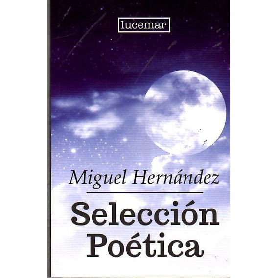 Selección Poética / Miguel Hernández