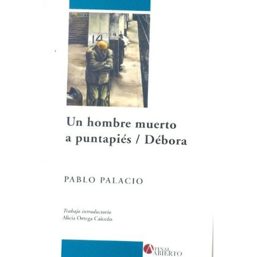 Un Hombre Muerto A Puntapies - Debora - Pablo Palacios
