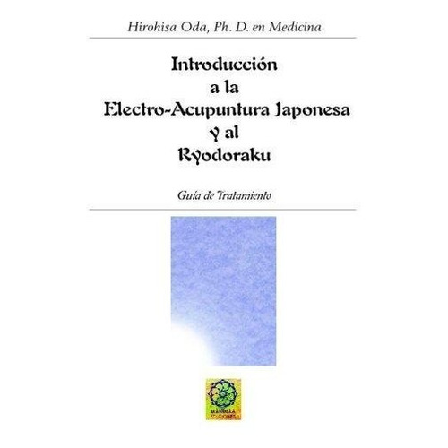 Introduccion A La Electroacupuntura Y Al Ryodoraku - Oda,...