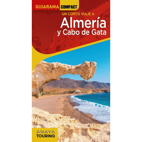 Almeria Y Cabo De Gata, De Arjona Molina, Rafael. Editorial Anaya Touring, Tapa Blanda En Español