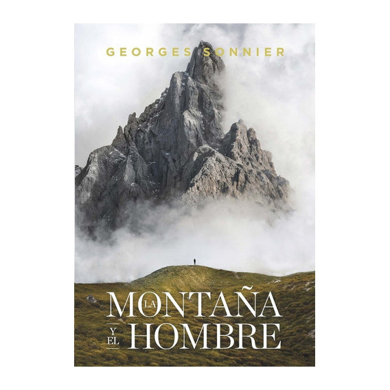 La Montaãâ±a Y El Hombre, De Sonnier, Georges. Editorial Lince, Tapa Dura En Español