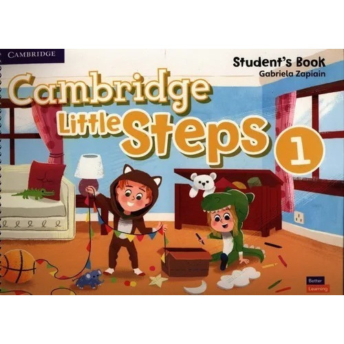 Cambridge Little Steps 1: Student's Book, De Gabriela Zapiain. Serie 1, Vol. 1. Editorial Cambridge, Tapa Blanda, Edición 1 En Inglés, 2019