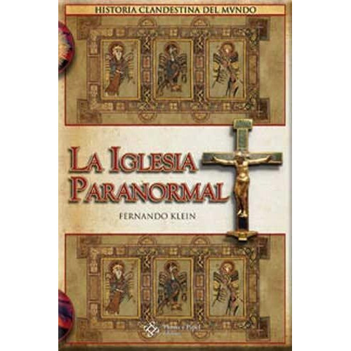Iglesia Paranormal, La, De Fernando Klein. Editorial Pluma Y Papel, Tapa Blanda En Español