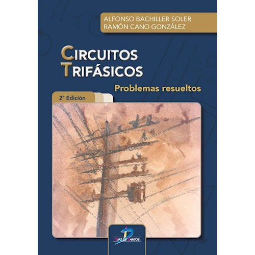 Circuitos Trifasicos, De Alfonso Bachiller Soler. Editorial Diaz De Santos, Tapa Blanda En Español