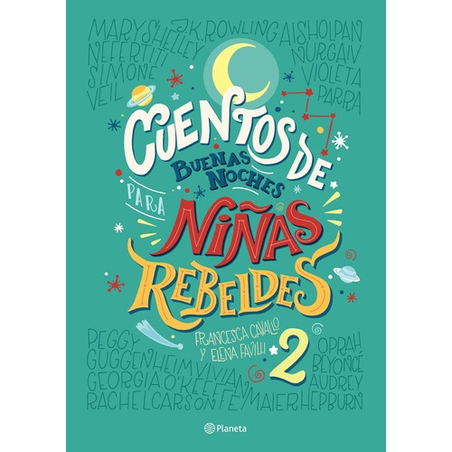Cuentos de buenas noches para niñas rebeldes 2 TD, de Niñas Rebeldes. Serie Fuera de colección Editorial Planeta México, tapa dura en español, 2018