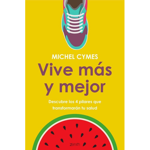 Vive Mãâ¡s Y Mejor, De Cymes, Michel. Editorial Zenith, Tapa Blanda En Español