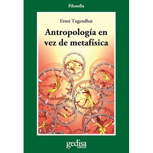 Antropología En Vez De Metafísica, De Ernst Tugendhat. Editorial Gedisa, Tapa Blanda, Edición 1 En Español