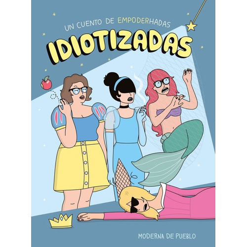 Idiotizadas, de Moderna De Pueblo. Editorial Zenith, tapa dura en español