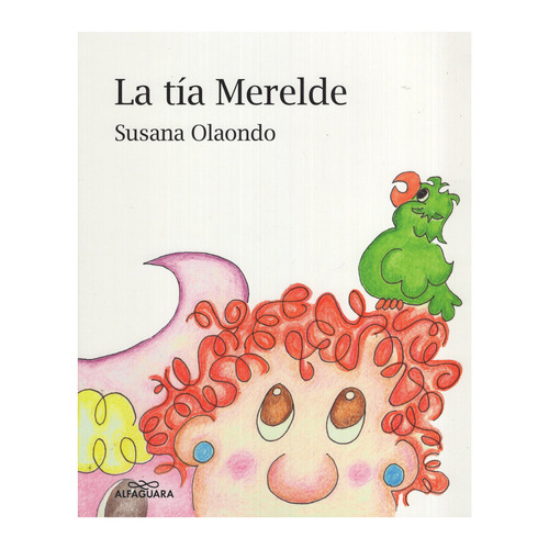 Tia Merelde, La, De Susana Olaondo. Editorial Alfaguara Infantil Juvenil En Español