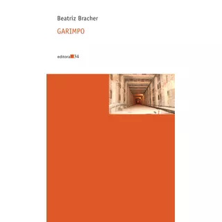 Garimpo, De Bracher, Beatriz. Série Coleção Nova Prosa Editora 34 Ltda., Capa Mole Em Português, 2013