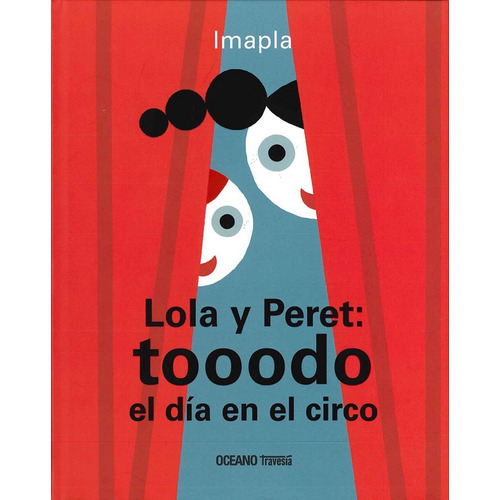 Lola Y Peret: Tooodo El Dia En El Circo