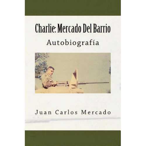 Charlie: Mercado Del Barrio, De Mercado, Juan Carlos. Editorial Lightning Source Inc, Tapa Blanda En Español