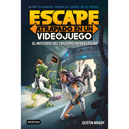 Escape: Atrapado En Un Videojuego: El Misterio Del Crucero Interestelar, De Dustin Brady. Editorial Destino Infantil & Juvenil En Español