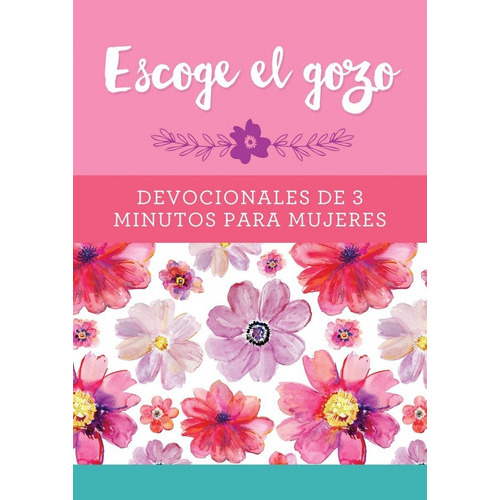 Escoge El Gozo: Devocionales De 3 Minutos Para Mujeres, De Barbour Staff. Editorial Casa Promesa, Tapa Blanda En Español, 2020