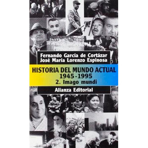 Historia Del Mundo Actual Ii, De García De Cortázar, Fernando. Editorial Alianza Distribuidora De Colombia Ltda., Tapa Blanda En Español, 1996