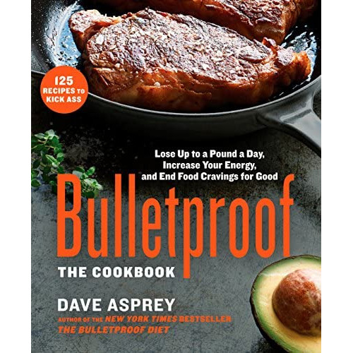 Bulletproof: The Cookbook: Lose Up To A Pound A Day, Increa, De Dave Asprey. Editorial Rodale Books, Tapa Dura En Inglés, 0000