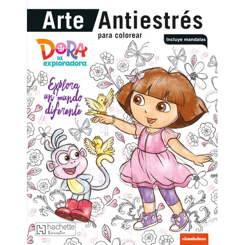 Arte Antiestrés - Dora explora un mundo diferente, de Ediciones Larousse. Editorial Hachette Bienestar, tapa blanda en español, 2022