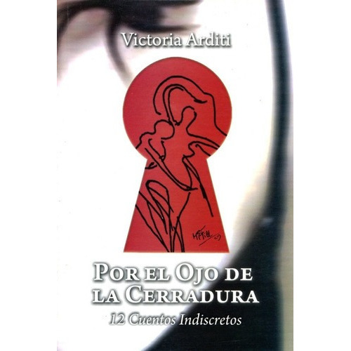 Por El Ojo De La Cerradura - Victoria Arditi, De Victoria Arditi. Editorial Continente En Español