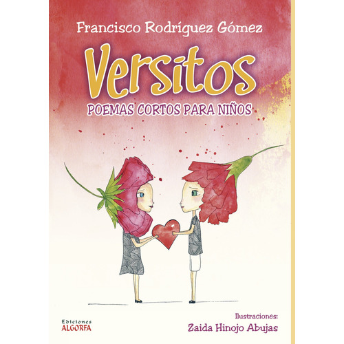Versitos. Poemas Cortos Para Niños, De Rodríguez Gómez , Francisco.., Vol. 1.0. Editorial Algorfa, Tapa Blanda, Edición 1.0 En Español, 2016