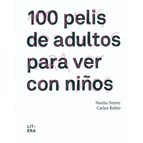 100 PELIS DE ADULTOS, de CARLOS TERRER. Editorial LITERA en español