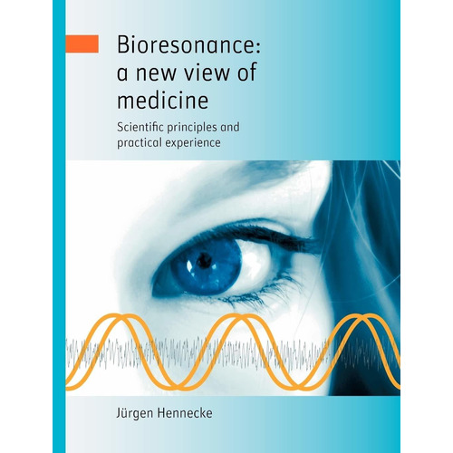 Libro Bioresonance: A New View Of Medicine