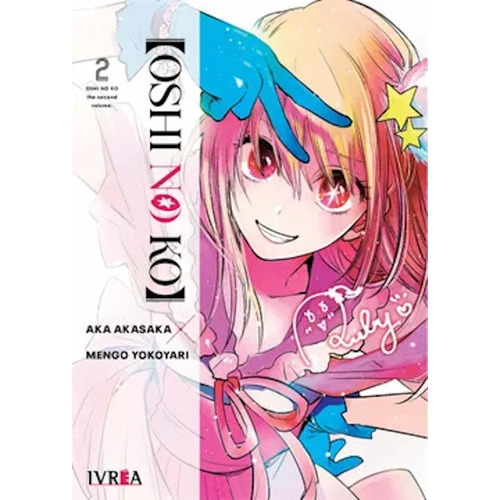Oshi No Ko 2, de AKASAKA AKA / YOKOYARU MENGO. Serie Oshi No Ko, vol. 2.0. Editorial Ivrea, tapa blanda, edición 1.0 en español, 2022