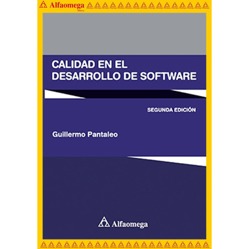 Calidad En El Desarrollo De Software - 2ª Ed, De Pantaleo, Guillermo. Editorial Alfaomega Grupo Editor, Tapa Blanda, Edición 2 En Español, 2016