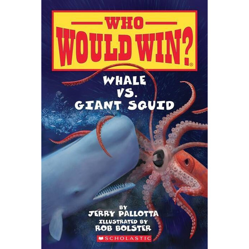 Whale Vs. Giant Squid - Who Would Win? Kel Ediciones