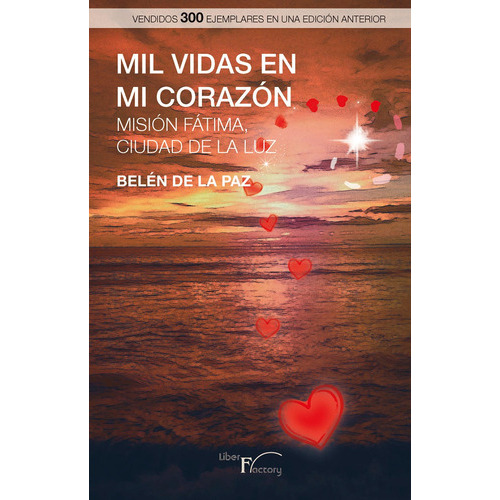 Mil Vidas En Mi Corazón, De Belén De La Paz. Editorial Liber Factory, Tapa Blanda, Edición 1 En Español, 2018