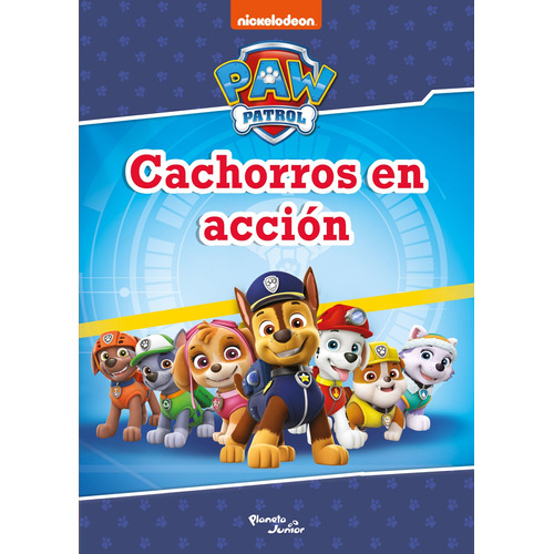 Cachorros en acción, de Nickelodeon. Serie Nickelodeon Editorial Planeta Infantil México, tapa blanda en español, 2022