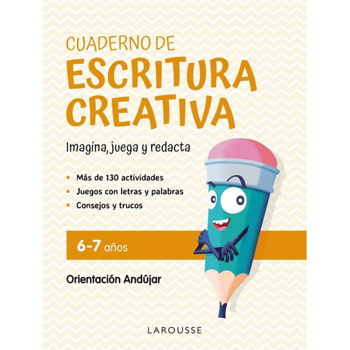 Cuaderno De Escritura Creativa 6 7 Aãâos, De Ciudad Real Nuñez, Gines. Editorial Larousse, Tapa Blanda En Español
