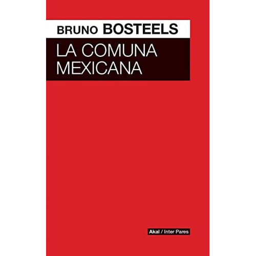 La Comuna Mexicana - Bosteeis, Bruno