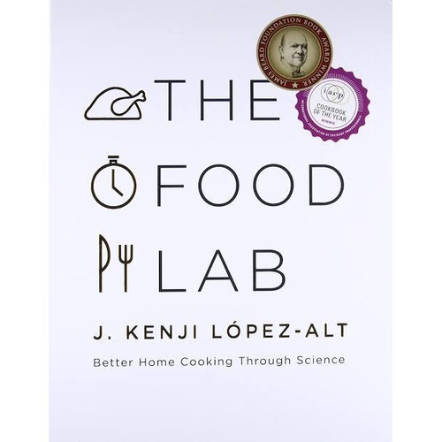 The Food Lab: Better Home Cooking Through Science