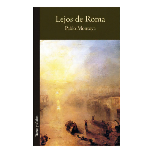 Lejos de Roma, de Pablo Montoya. Serie 9585516847, vol. 1. Editorial Silaba Editores, tapa blanda, edición 2022 en español, 2022