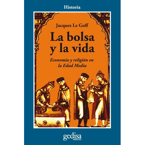 La Bolsa Y La Vida, De Le Goff. Editorial Gedisa, Tapa Blanda En Español