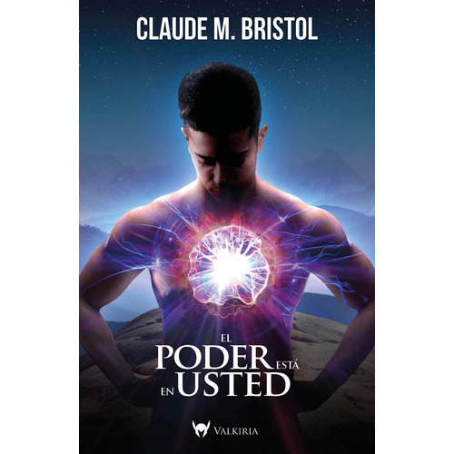 El Poder Esta En Usted - Claude M. Bristol
