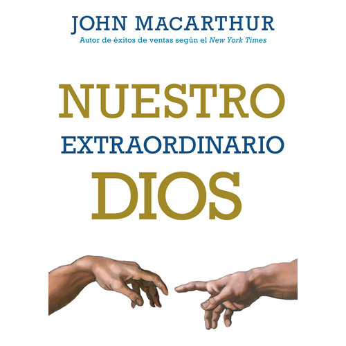 Nuestro Extraordinario Dios - John Macarthur®