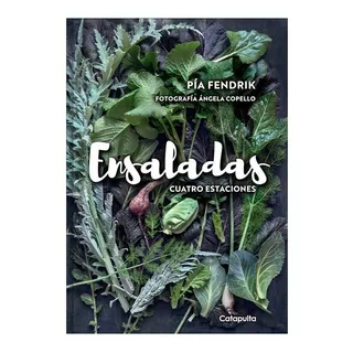 Ensaladas. Cuatro Estaciones - Pía Fendrix