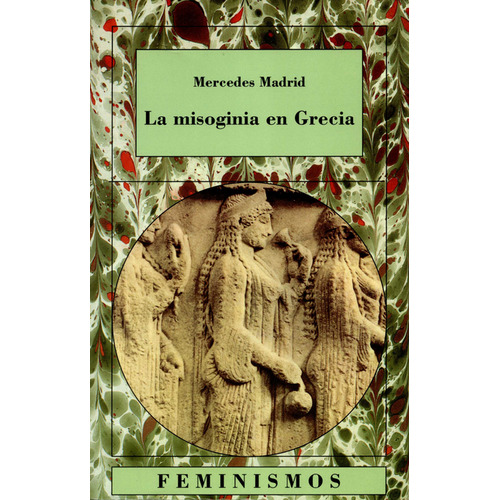 Misoginia En Grecia, La, De Mercedes Madrid. Editorial Universidad De Valencia, Tapa Blanda, Edición 1 En Español, 1999