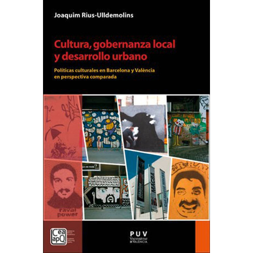 CULTURA, GOBERNANZA LOCAL Y DESARROLLO URBANO, de JOAQUIM RIUS ULLDEMOLINS. Editorial Publicacions de la Universitat de València, tapa blanda en español