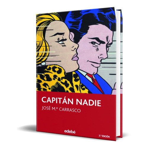 Capitan Nadie, De Jose Maria Carrasco. Editorial Edebe, Tapa Blanda En Español, 2008