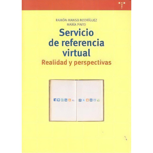 Servicio De Referencia Virtual: Realidad Y Perspectivas, De Manso Rodríguez, Ramón. Editorial Ediciones Trea, S.l., Tapa Blanda En Español