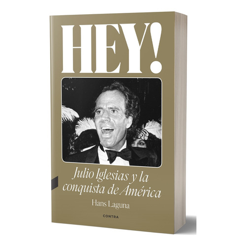 Hey! Julio Iglesias Y La Conquista De America - Autor