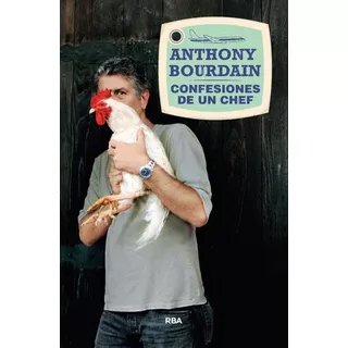 Confesiones De Un Chef - Bourdain,anthony