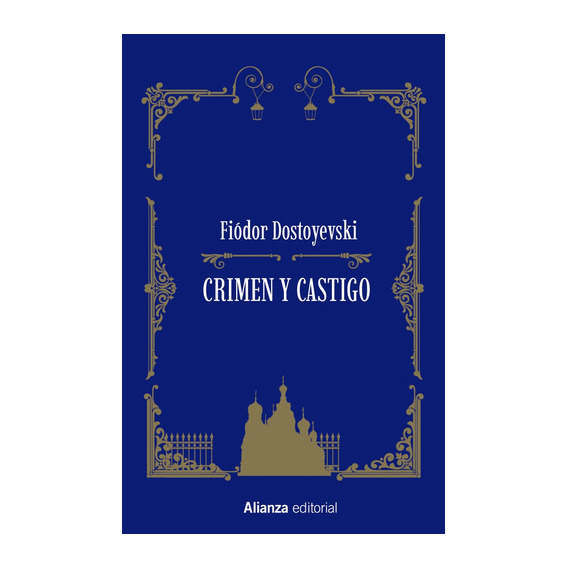 Crimen Y Castigo, De Dostoyevski, Fiódor. Editorial Alianza, Tapa Dura En Español, 2021