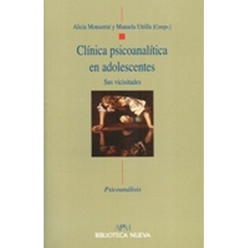 Clinica Psicoanalitica En Adolescentes - Monserrat, Utrilla, De Monserrat, Utrilla. Editorial Biblioteca Nueva En Español