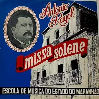 Lp Antonio Rayol - Missa Solene - Estado Do Maranhao - Novo.